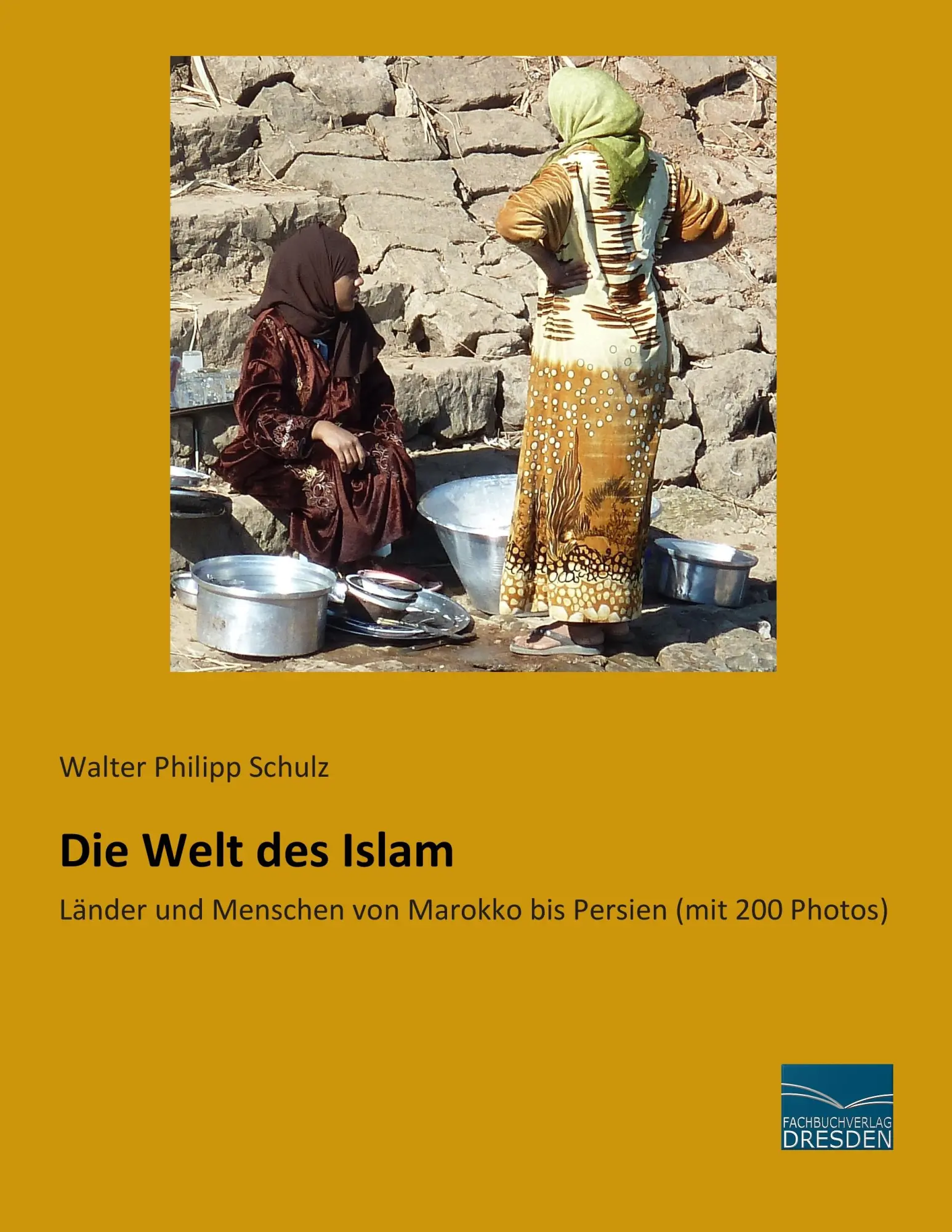 Cover: 9783956928468 | Die Welt des Islam | Walter Philipp Schulz | Taschenbuch | 140 S.