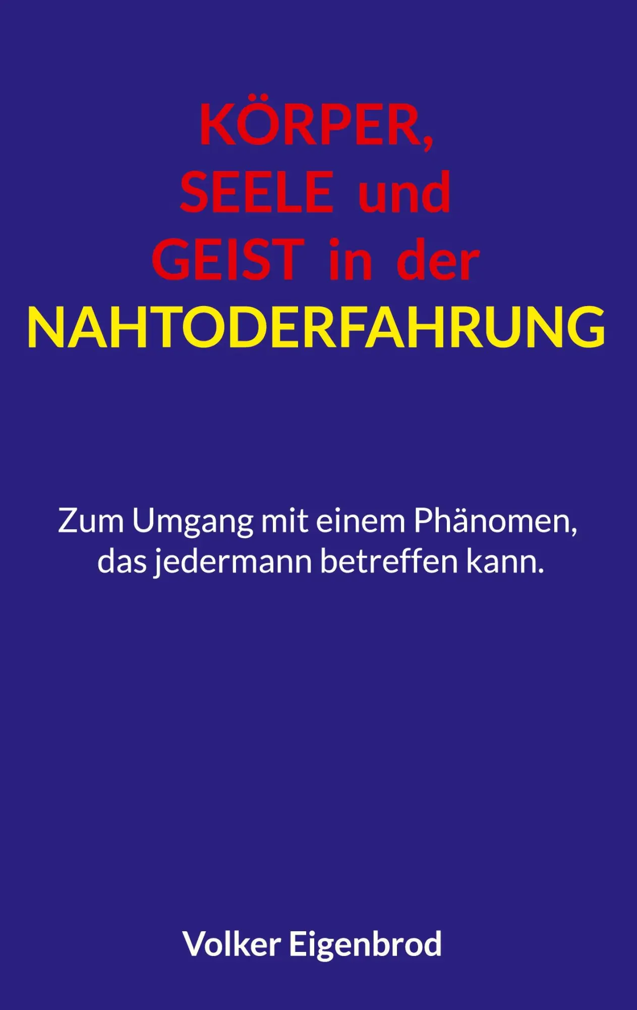 Cover: 9783819228568 | Körper, Seele und Geist in der Nahtoderfahrung | Volker Eigenbrod