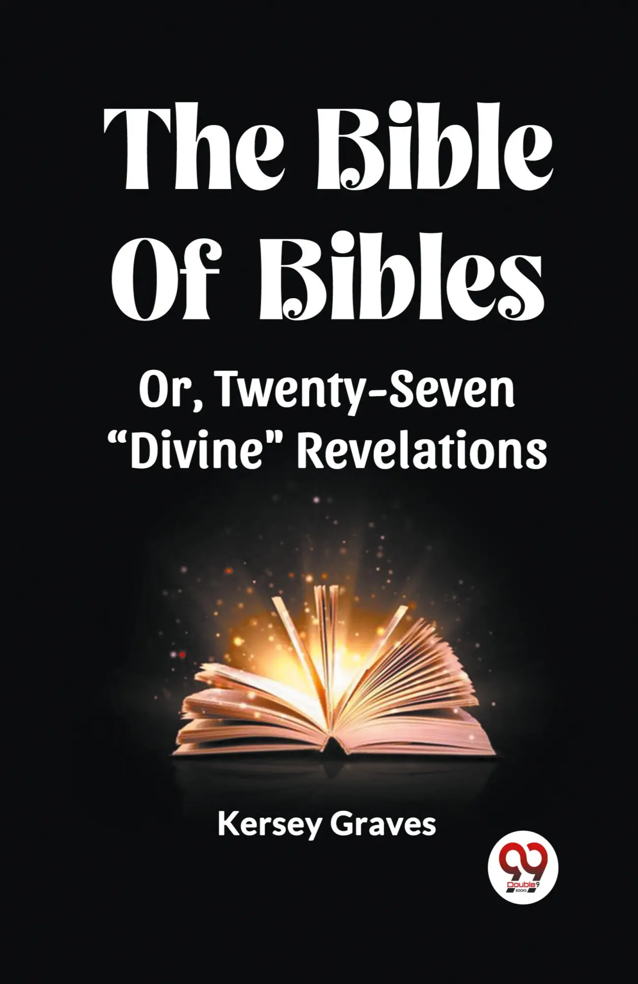 Cover: 9789361158568 | The Bible Of Bibles Or, Twenty-Seven "Divine" Revelations | Graves