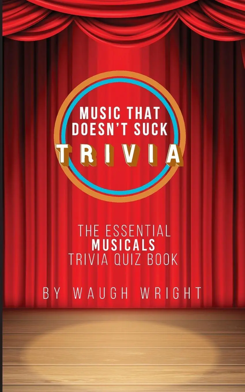 Cover: 9780998958668 | The Essential Musicals Trivia Quiz Book | Waugh Wright | Taschenbuch