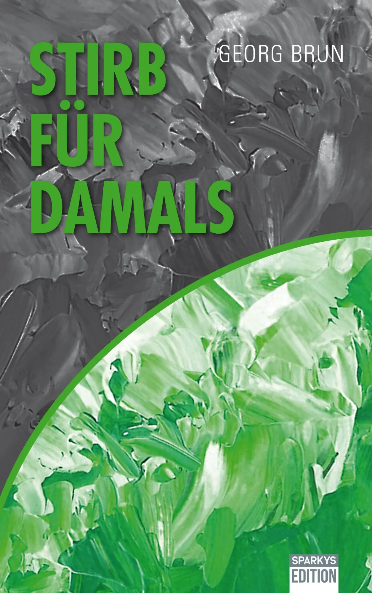 Cover: 9783949768668 | Stirb für Damals | Nathan Weiß ermittelt 3 | Georg Brun | Taschenbuch