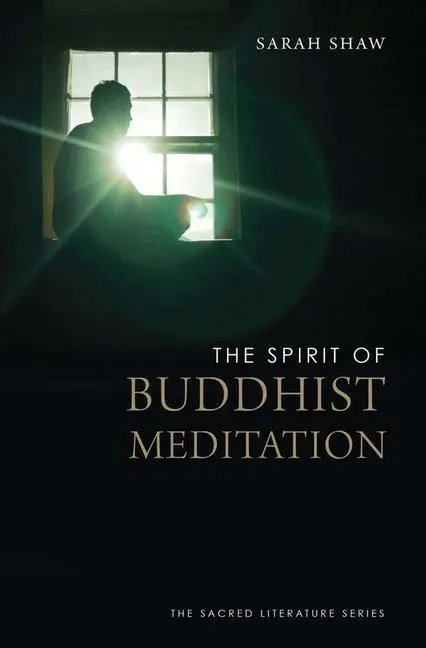 Cover: 9780300198768 | The Spirit of Buddhist Meditation | Sarah Shaw | Taschenbuch | 2014