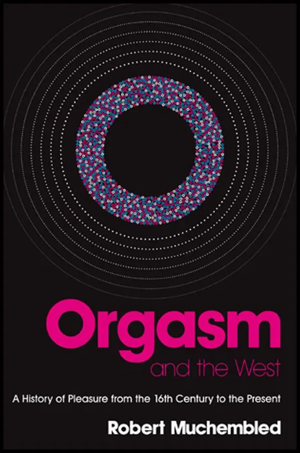Cover: 9780745638768 | Orgasm and the West | Robert Muchembled | Taschenbuch | Englisch