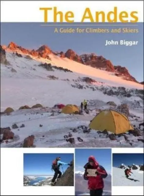 Cover: 9780953608768 | The Andes | A Guide for Climbers and Skiers | John Biggar | Buch