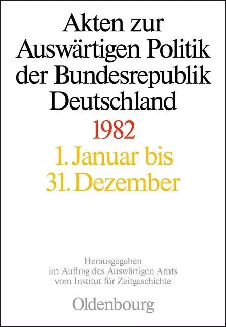 Cover: 9783486718768 | Akten zur Auswärtigen Politik der Bundesrepublik Deutschland 1982
