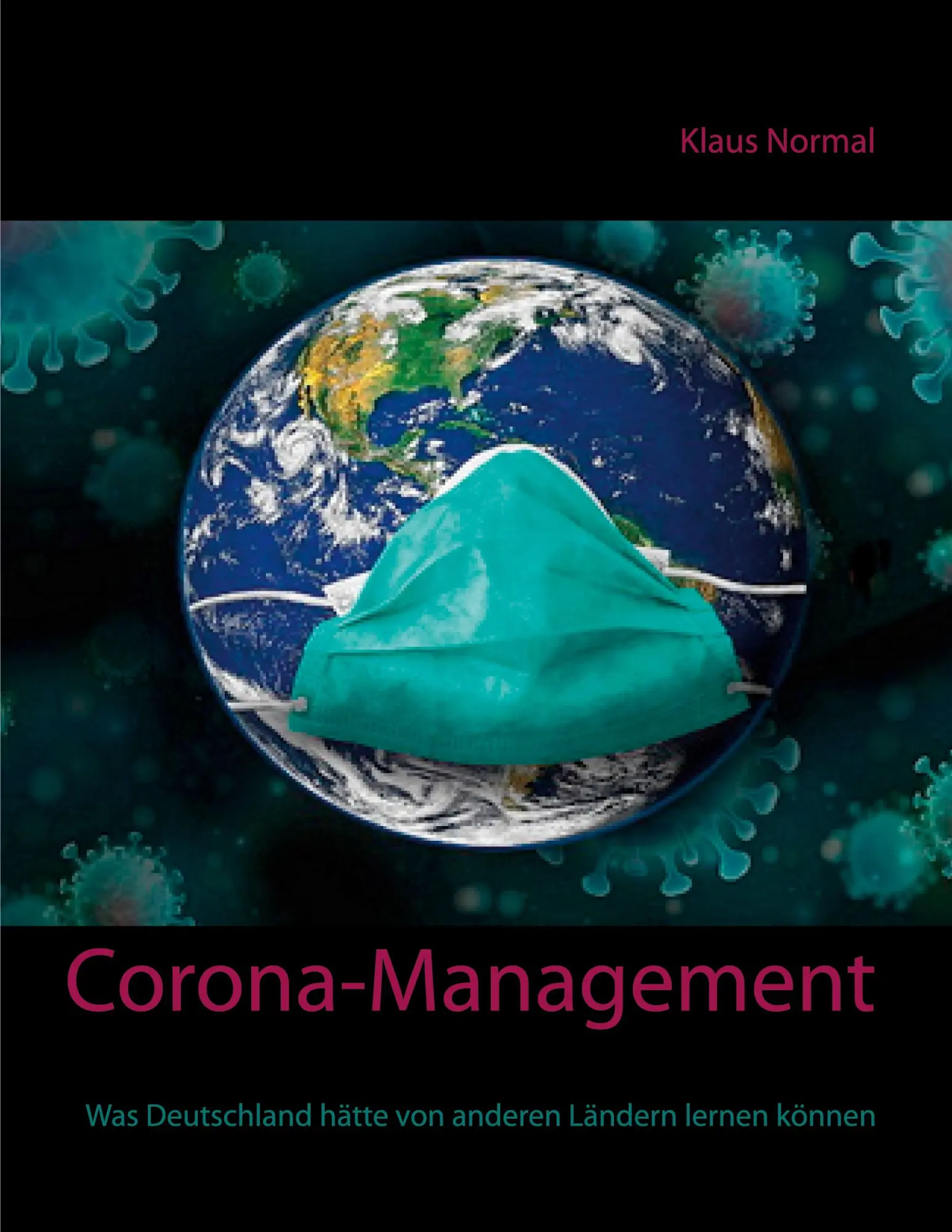 Cover: 9783754318768 | Corona-Management | Klaus Normal | Taschenbuch | 276 S. | Deutsch