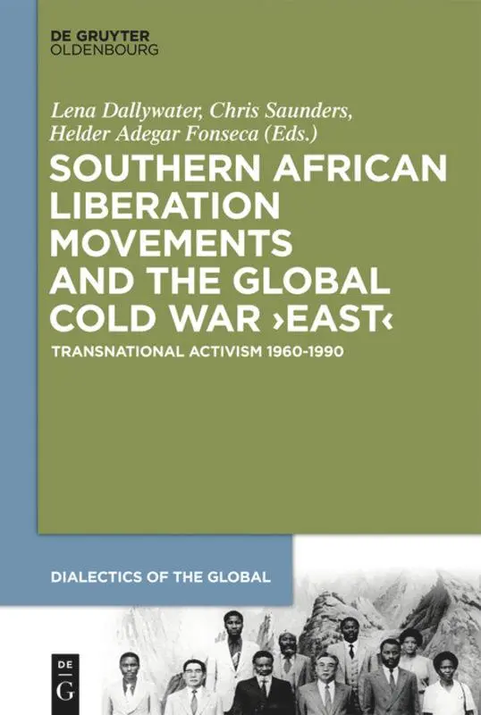 Cover: 9783110638868 | Southern African Liberation Movements and the Global Cold War 'East'