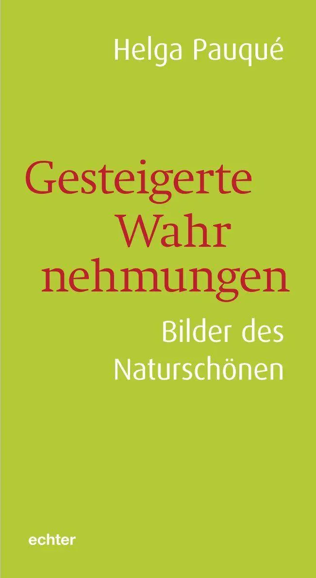 Pauqué, Helga: Gesteigerte Wahrnehmungen