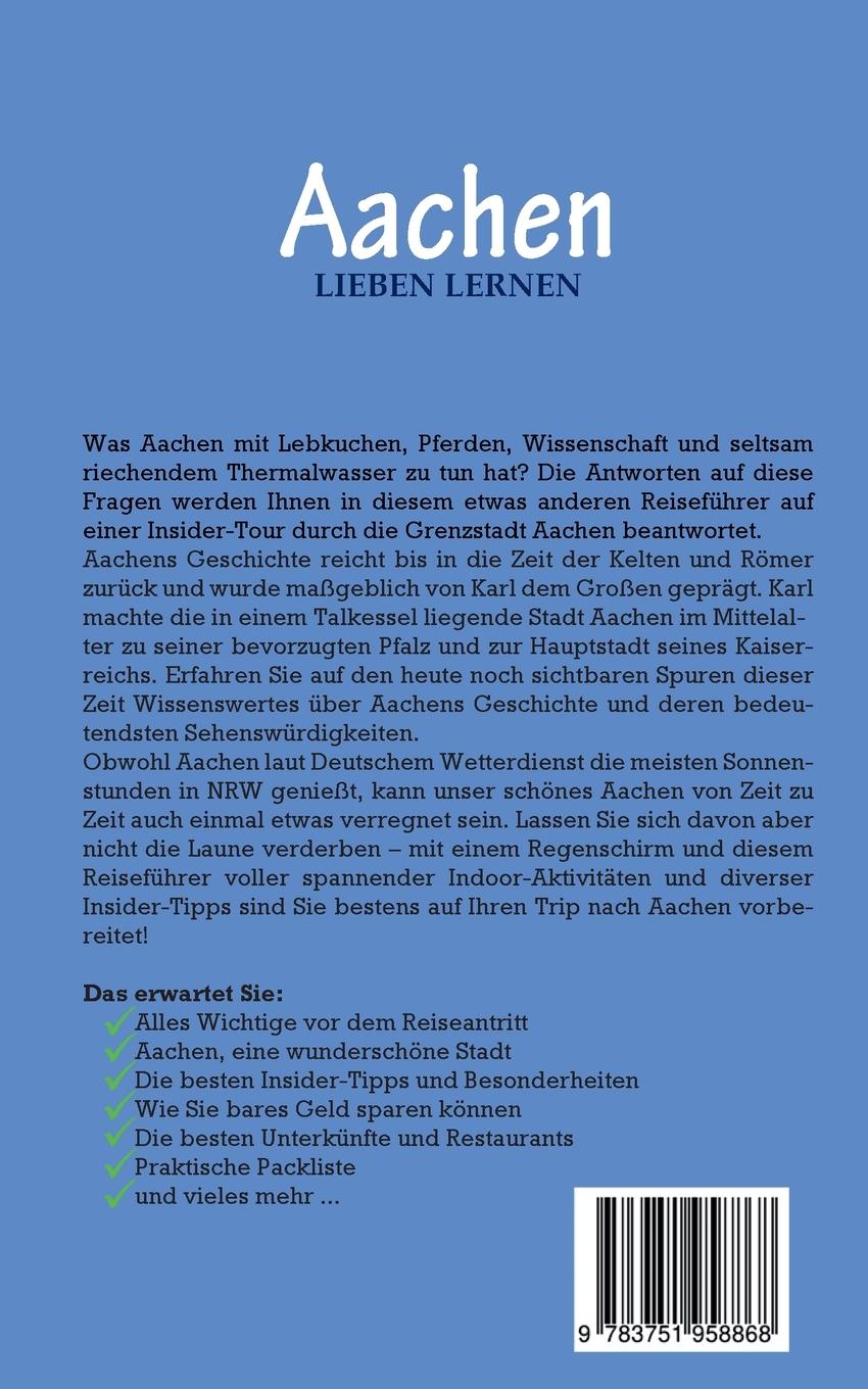 Rückseite: 9783751958868 | Aachen lieben lernen: Der perfekte Reiseführer für einen...