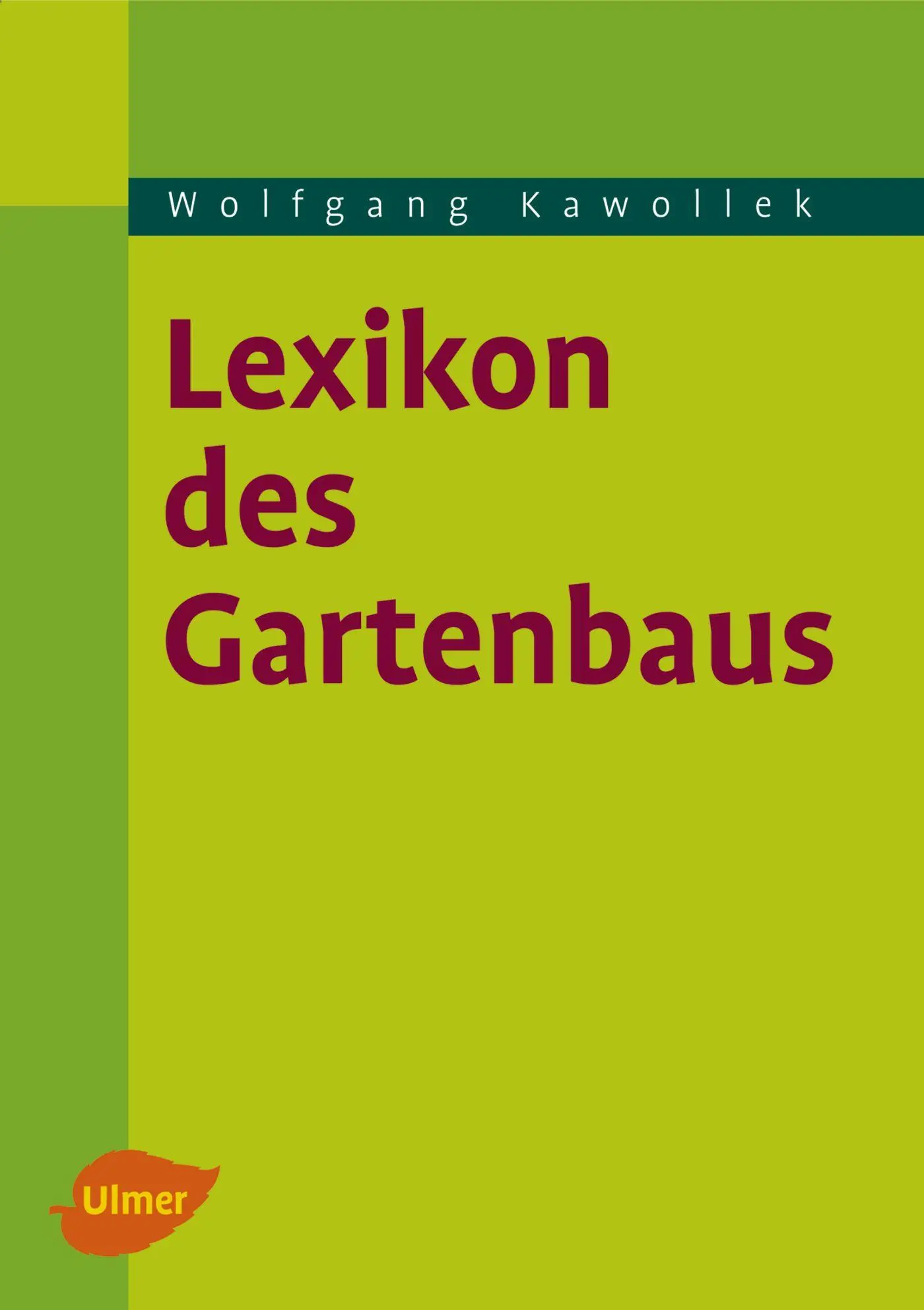 Cover: 9783800148868 | Lexikon des Gartenbaus | Wolfgang Kawollek | Buch | 464 S. | Deutsch