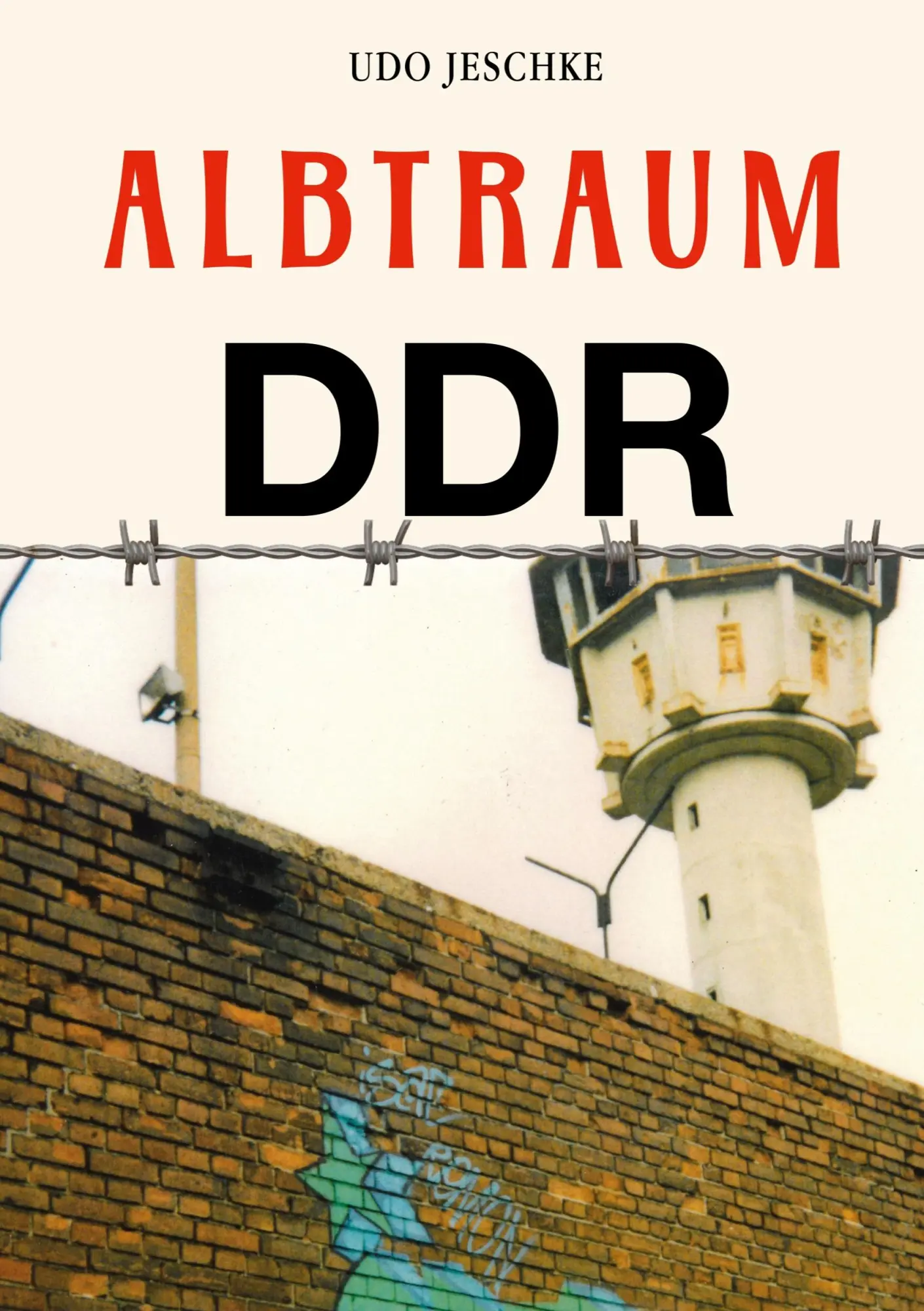 Cover: 9783828038868 | Albtraum DDR | Erfahrungsbericht | Udo Jeschke | Taschenbuch | Deutsch