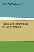 Cover: 9783847228868 | Caruso and Tetrazzini on the Art of Singing | Enrico Caruso | Buch