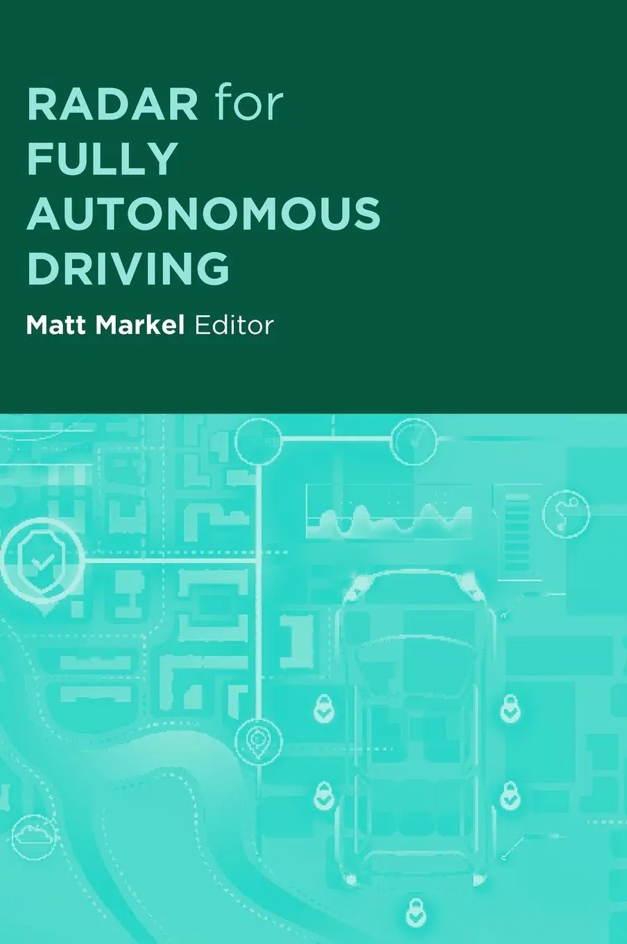 Cover: 9781630818968 | Radar for Fully Autonomous Driving | Matt Markel | Buch | Gebunden
