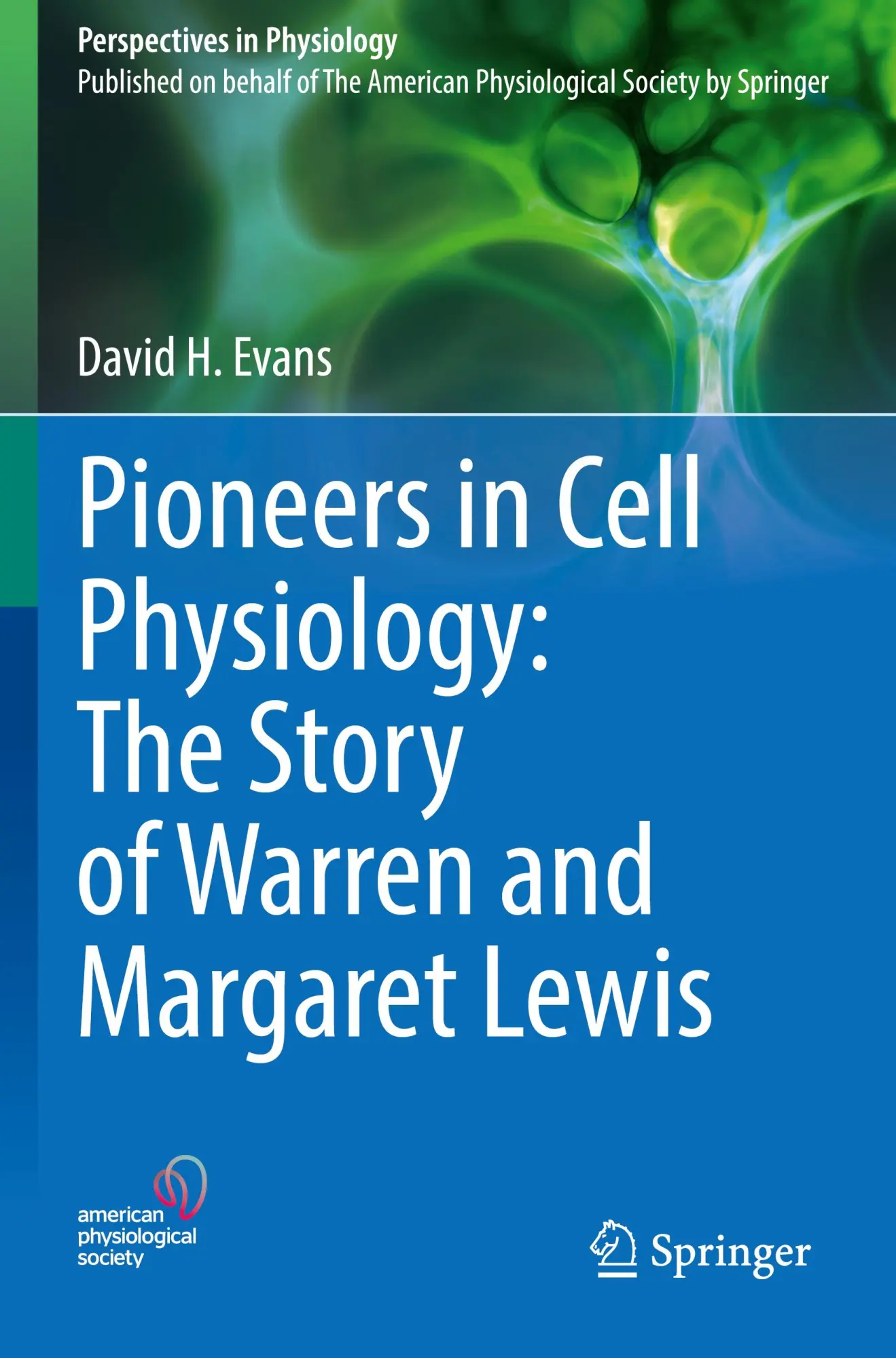 Cover: 9783031118968 | Pioneers in Cell Physiology: The Story of Warren and Margaret Lewis