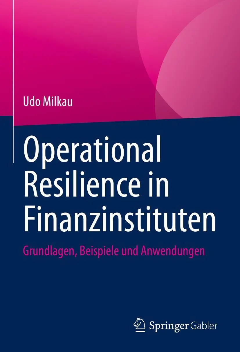 Cover: 9783658368968 | Operational Resilience in Finanzinstituten | Udo Milkau | Buch | xii Cover: 9783658368968 | Operational Resilience in Finanzinstituten | Udo Milkau | Buch | xii