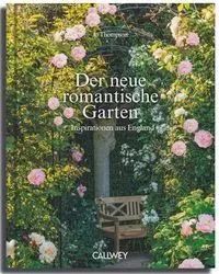 Cover: 9783766728968 | Der neue romantische Garten | Inspirationen aus England | Jo Thompson