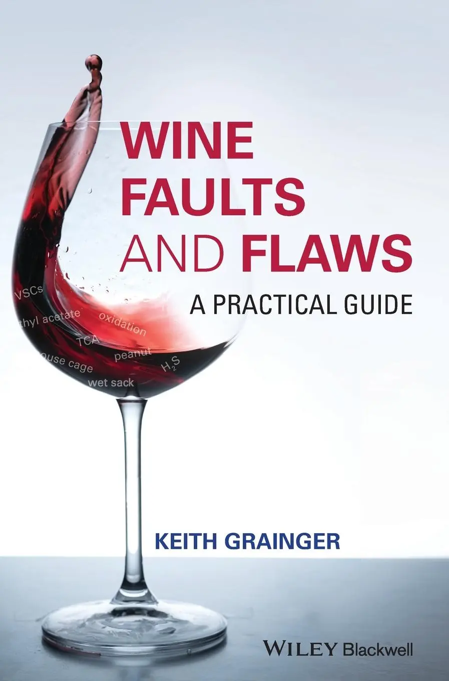Cover: 9781118979068 | Wine Faults and Flaws | A Practical Guide | Keith Grainger | Buch