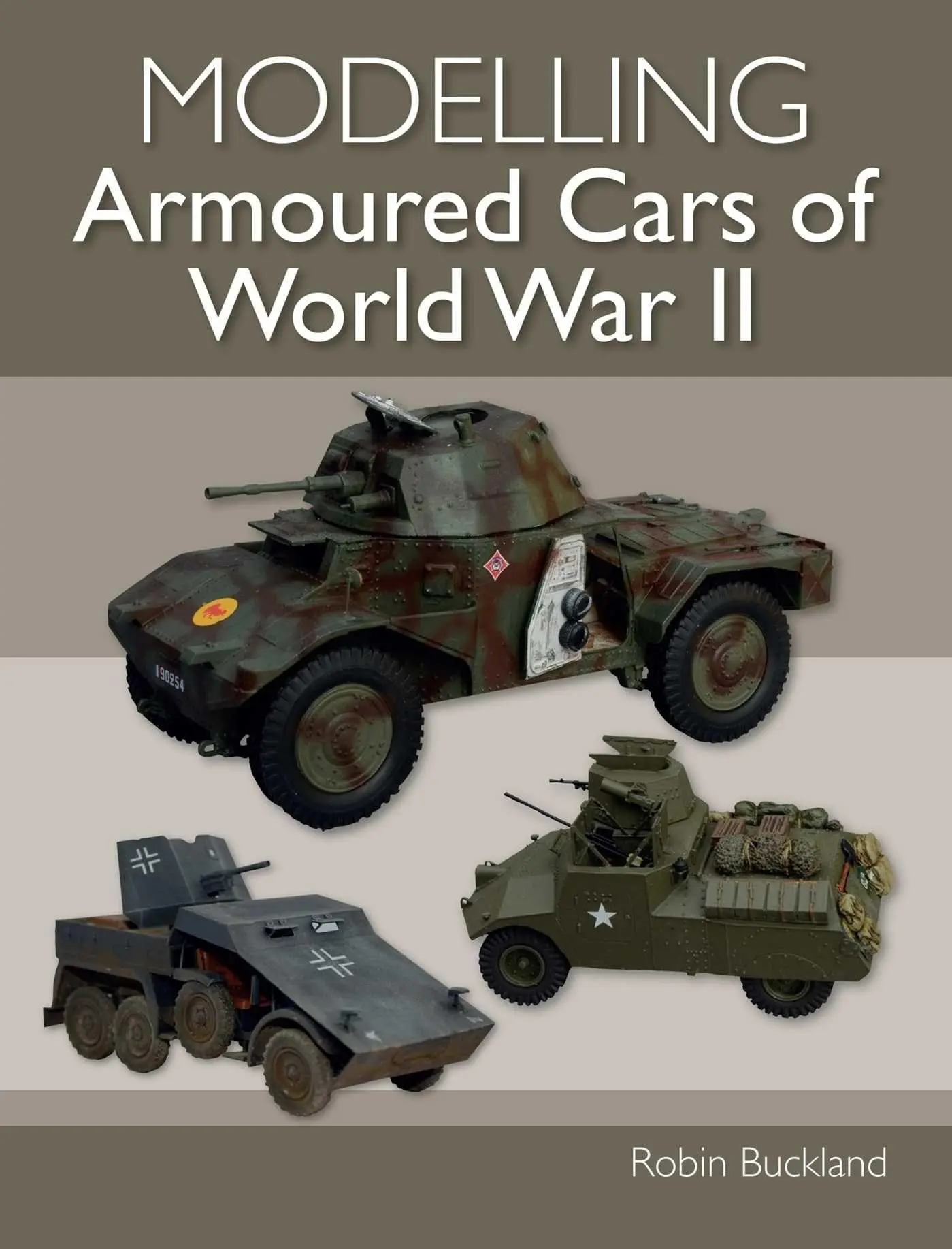 Cover: 9781785009068 | Modelling Armoured Cars of World War II | Robin Buckland | Taschenbuch