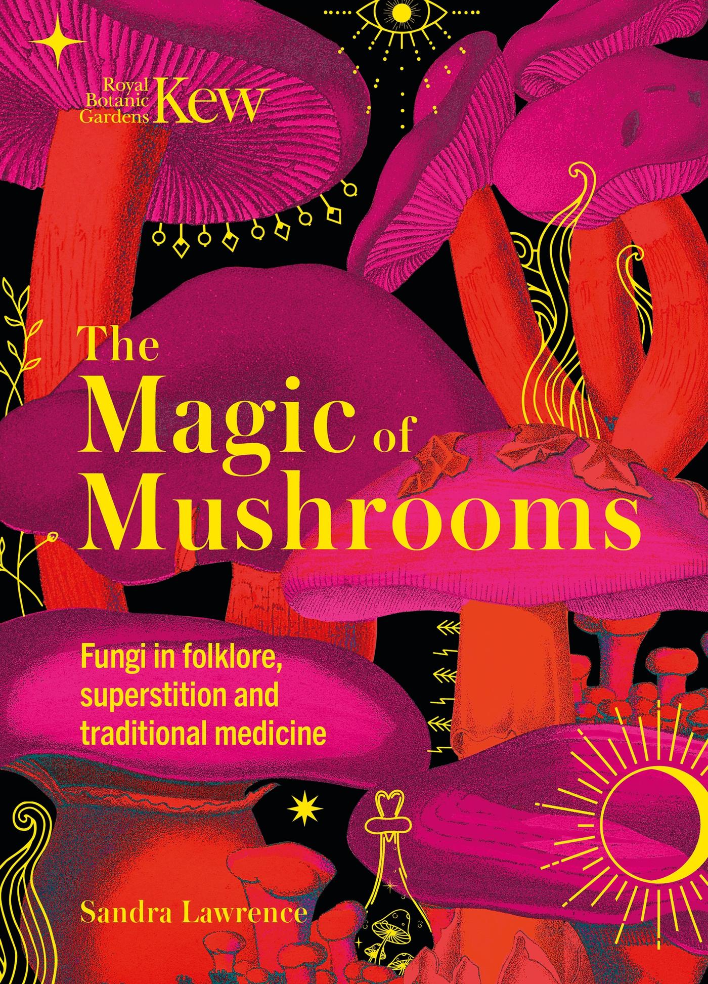 Cover: 9781787399068 | Kew - The Magic of Mushrooms | Sandra Lawrence | Buch | Gebunden