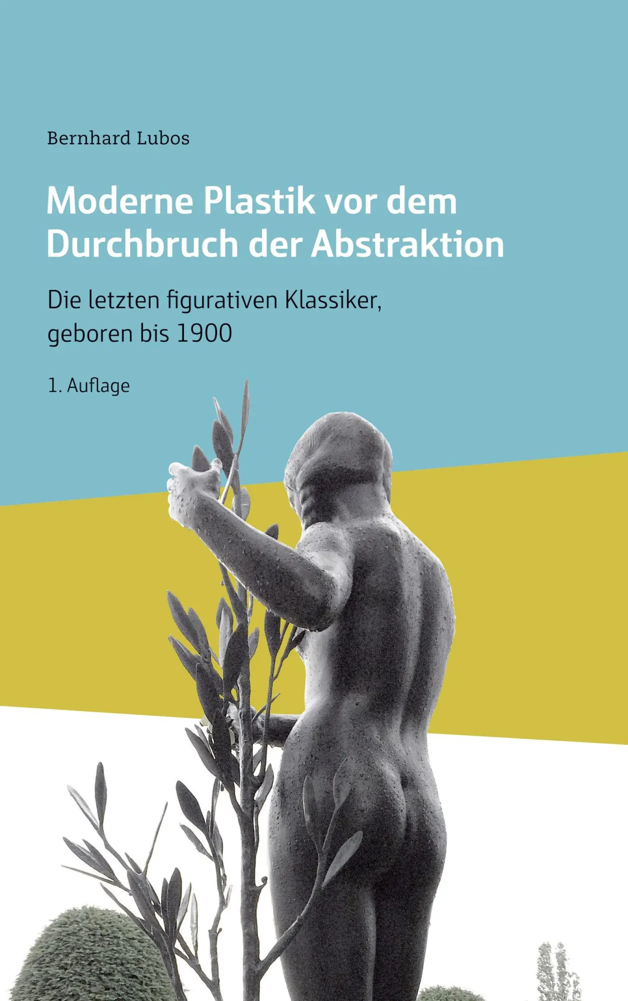 Cover: 9783749409068 | Moderne Plastik vor dem Durchbruch der Abstraktion | Bernhard Lubos