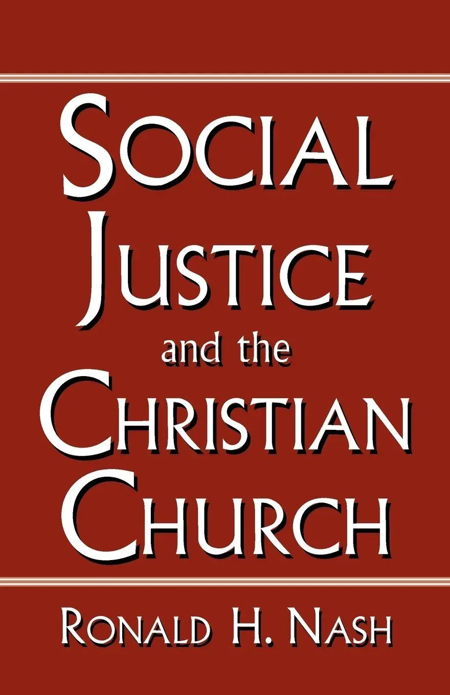 Cover: 9780788099168 | SOCIAL JUSTICE AND THE CHRISTIAN CHURCH | Ronald Nash | Taschenbuch