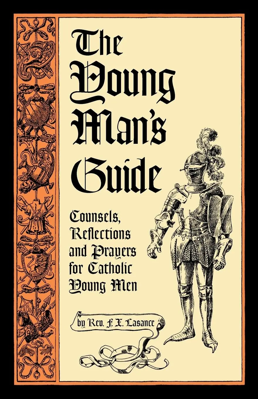 Cover: 9781936639168 | The Young Man's Guide | Rev. Francis Xavier Lasance | Taschenbuch