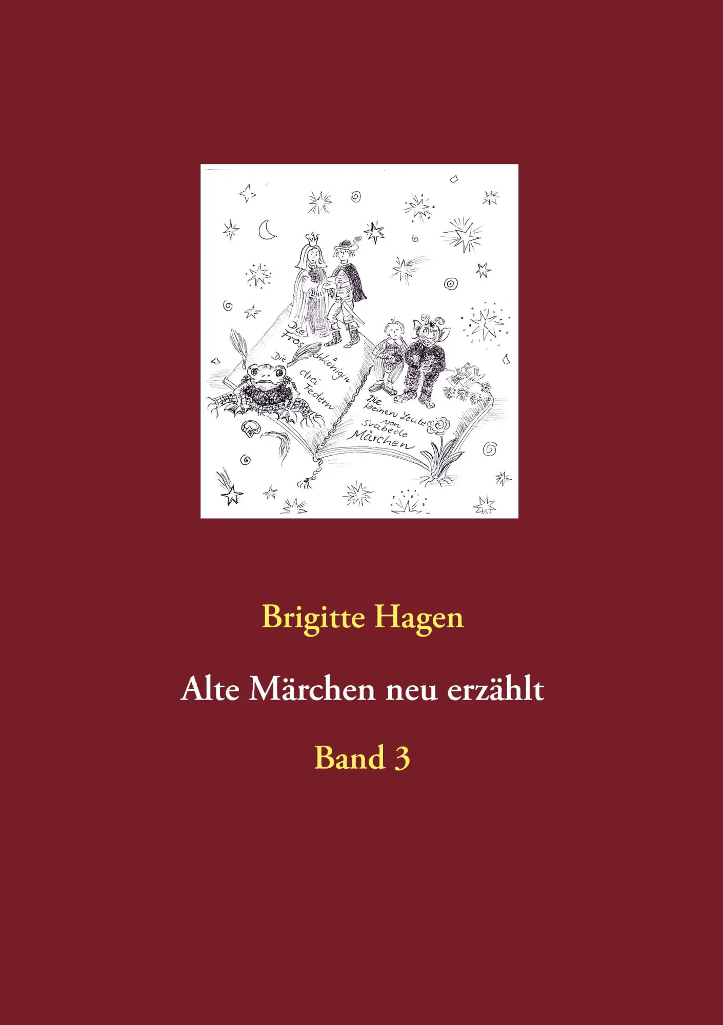 Cover: 9783735779168 | Alte Märchen neu erzählt | Band 3 | Brigitte Hagen | Taschenbuch