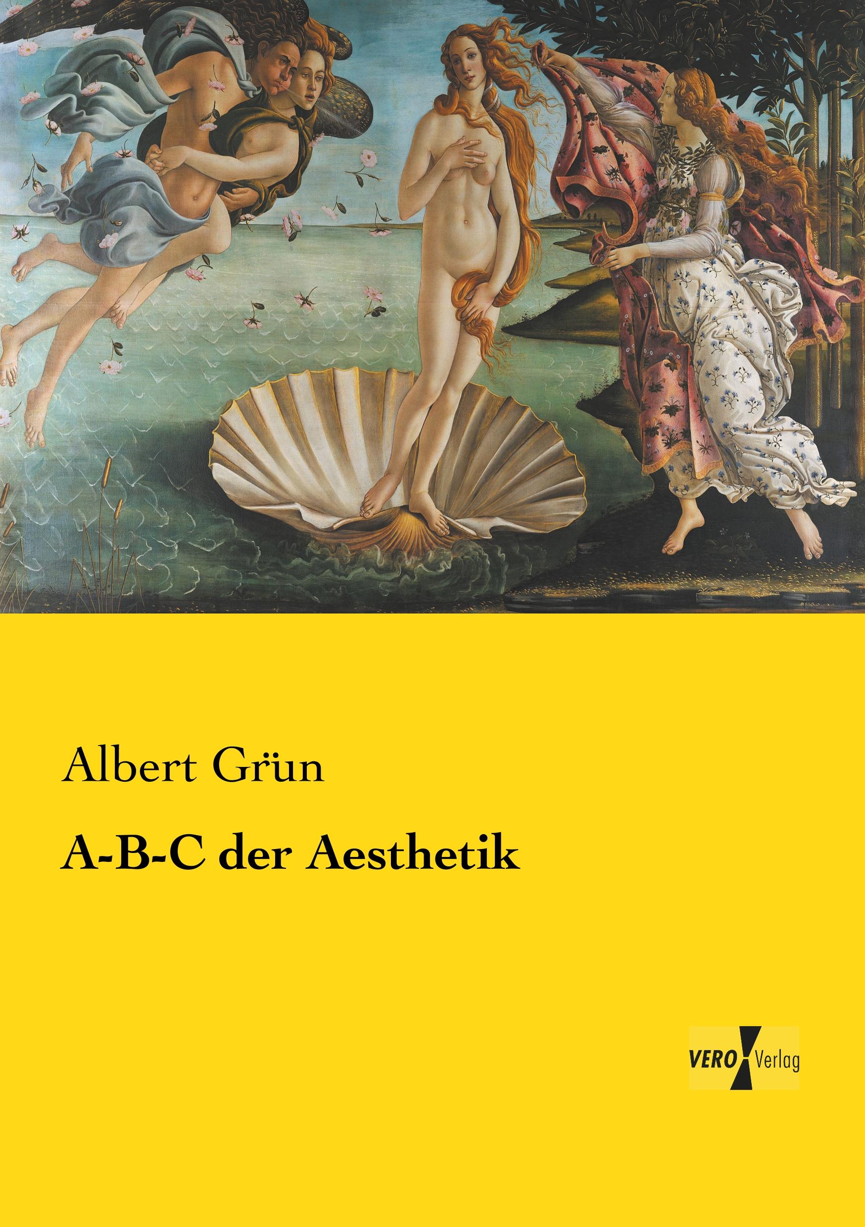 A-B-C der Aesthetik | Albert Grün | Taschenbuch | Paperback | 184 S. | Deutsch | 2019 | Vero Verlag | EAN 9783737209168 - Grün, Albert