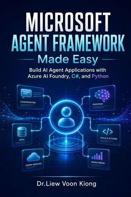 Cover: 9798180609168 | Microsoft Agent Framework Made Easy | Voon Kiong Liew | Taschenbuch