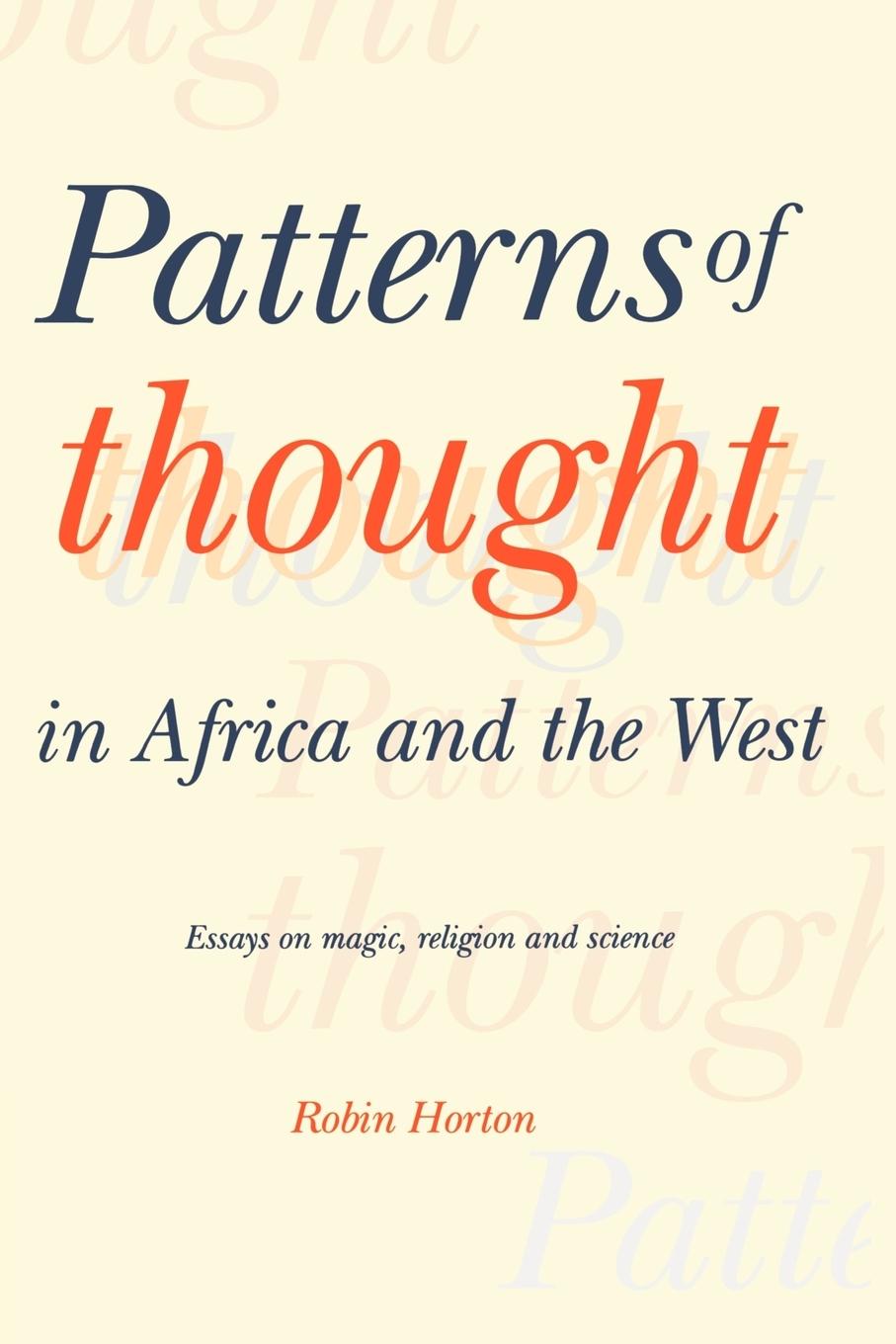 Patterns of Thought in Africa and the West  Essays on Magic, Religion and Science  Robin Horton  Taschenbuch  Paperback  Englisch  2011 - Horton, Robin