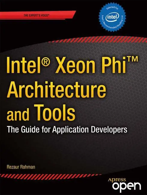Cover: 9781430259268 | Intel Xeon Phi Coprocessor Architecture and Tools | Rezaur Rahman