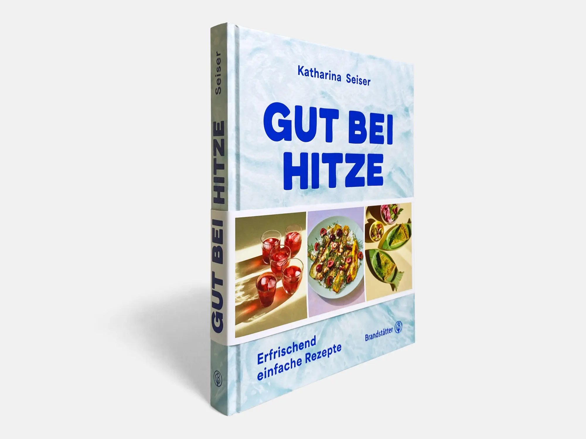 Bild: 9783710609268 | Gut bei Hitze | Erfrischend einfache Rezepte | Katharina Seiser | Buch