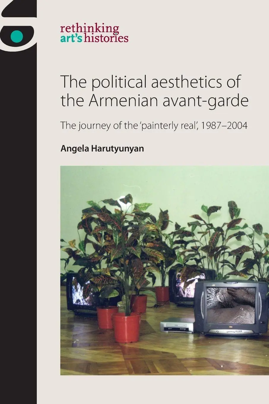 Cover: 9781526139368 | The political aesthetics of the Armenian avant-garde | Harutyunyan
