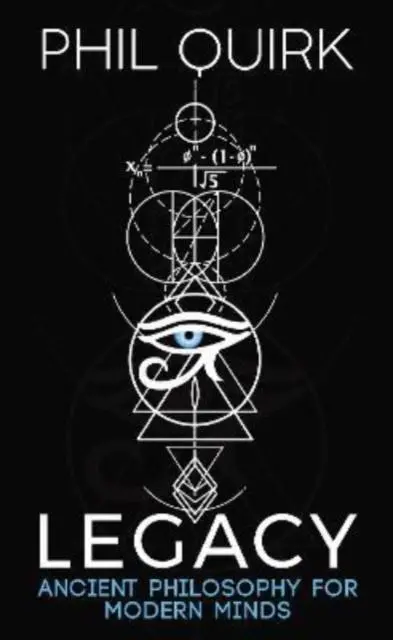 Cover: 9781914529368 | Legacy | Ancient Philosophy For Modern Minds | Phil Quirk | Buch