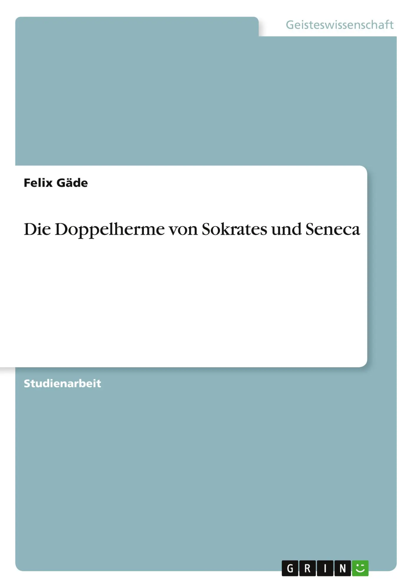 Cover: 9783389019368 | Die Doppelherme von Sokrates und Seneca | Felix Gäde | Taschenbuch