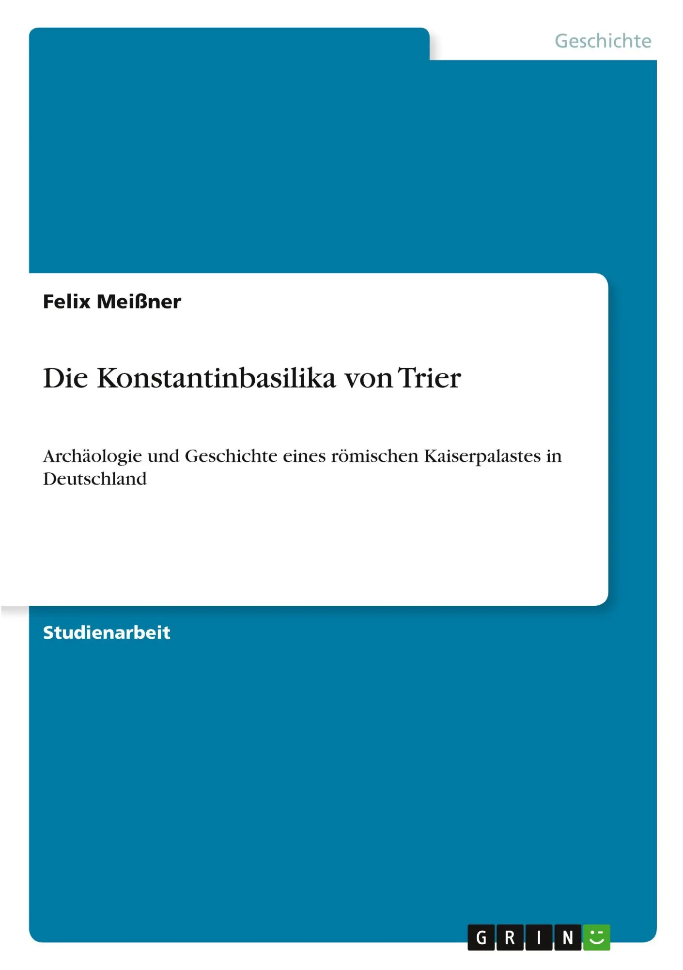 Cover: 9783389189368 | Die Konstantinbasilika von Trier | Felix Meißner | Taschenbuch | 36 S.