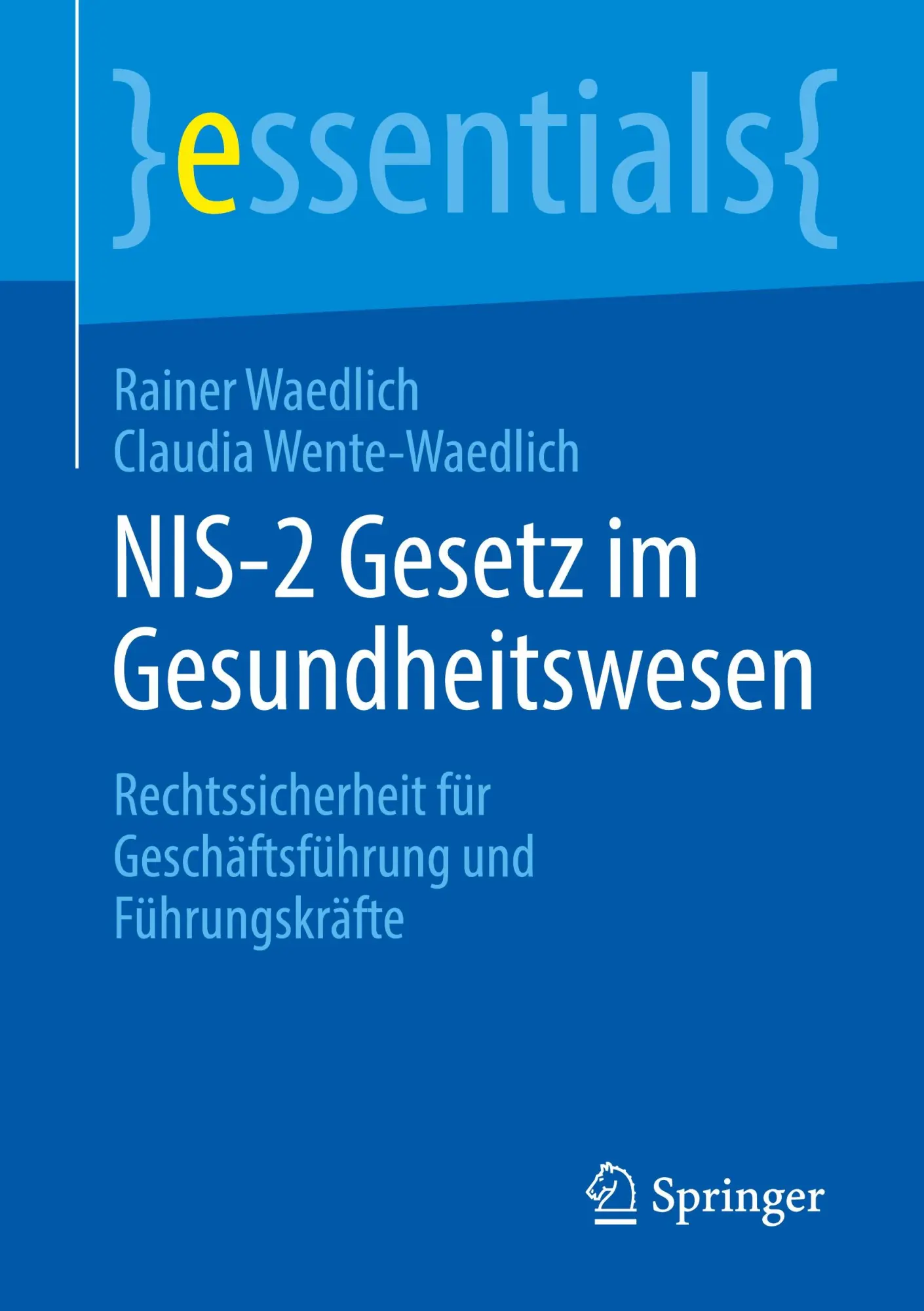 Cover: 9783662709368 | NIS-2 Gesetz im Gesundheitswesen | Claudia Wente-Waedlich (u. a.)
