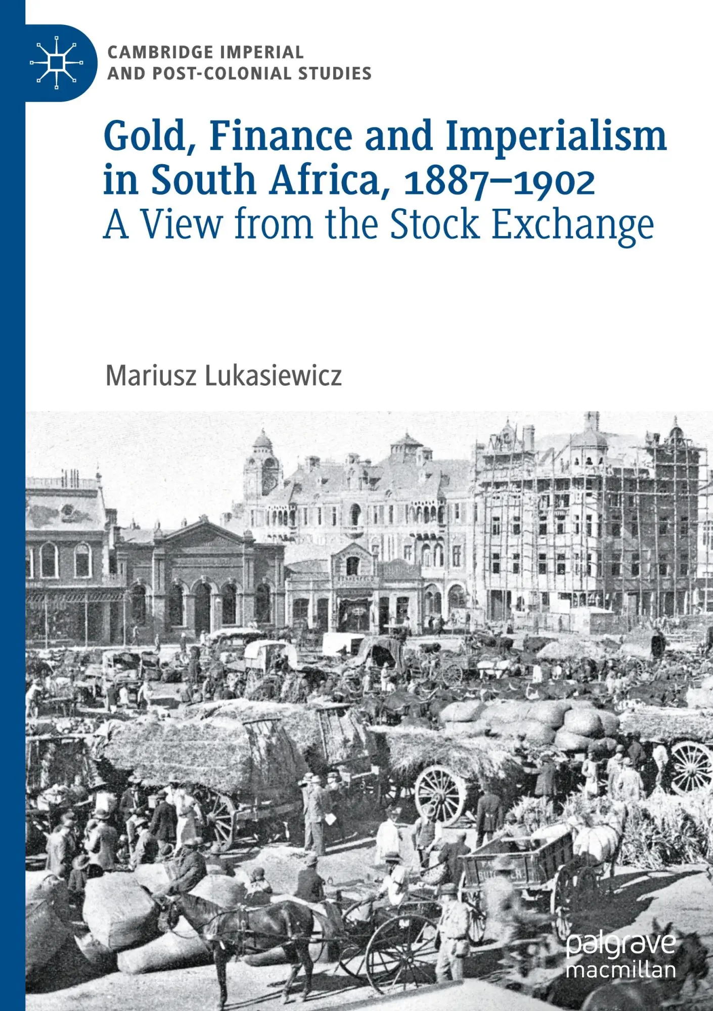 Cover: 9783031519468 | Gold, Finance and Imperialism in South Africa, 1887-1902 | Lukasiewicz