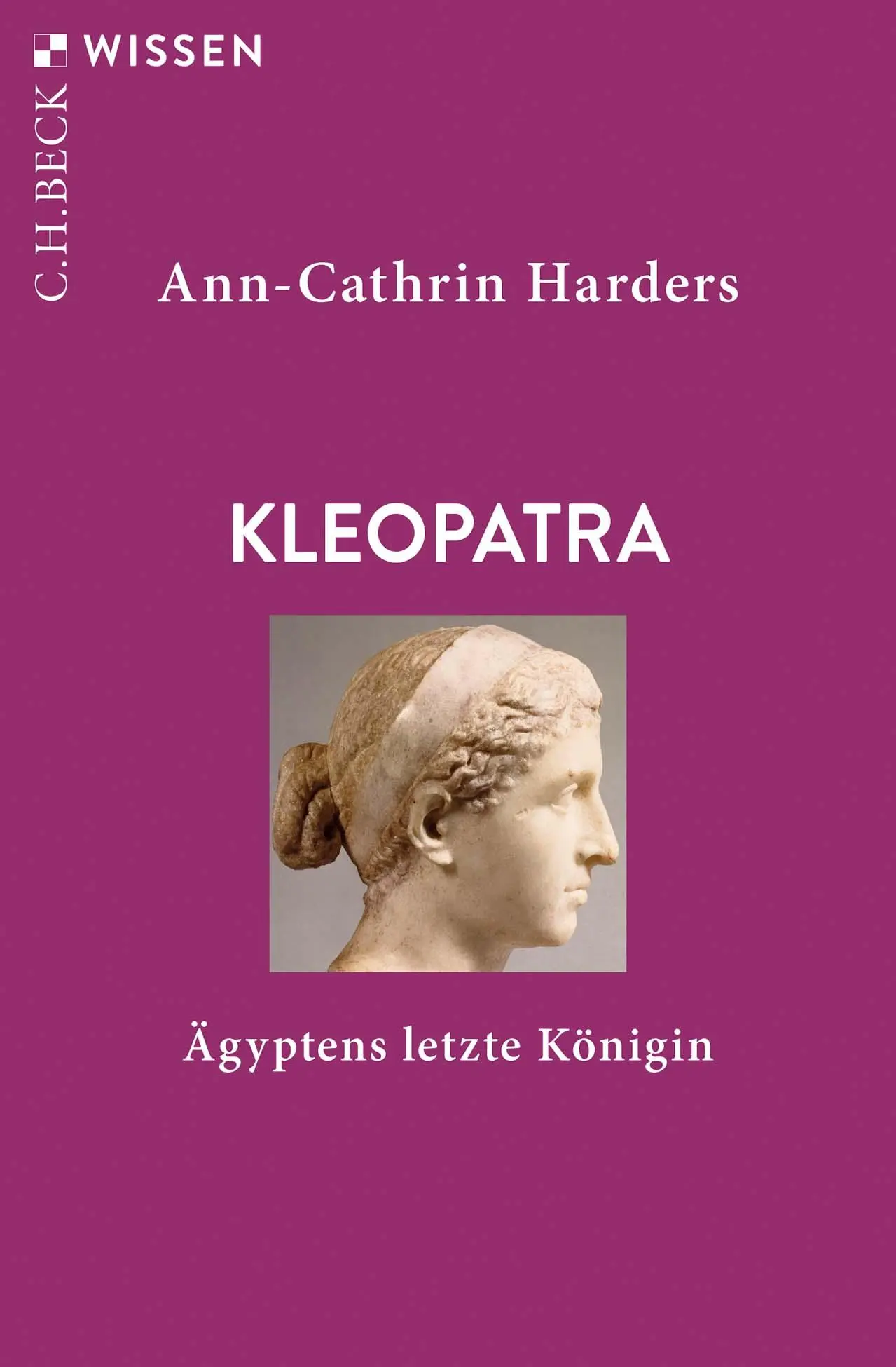 Cover: 9783406829468 | Kleopatra | Ägyptens letzte Königin | Ann-Cathrin Harders | Buch