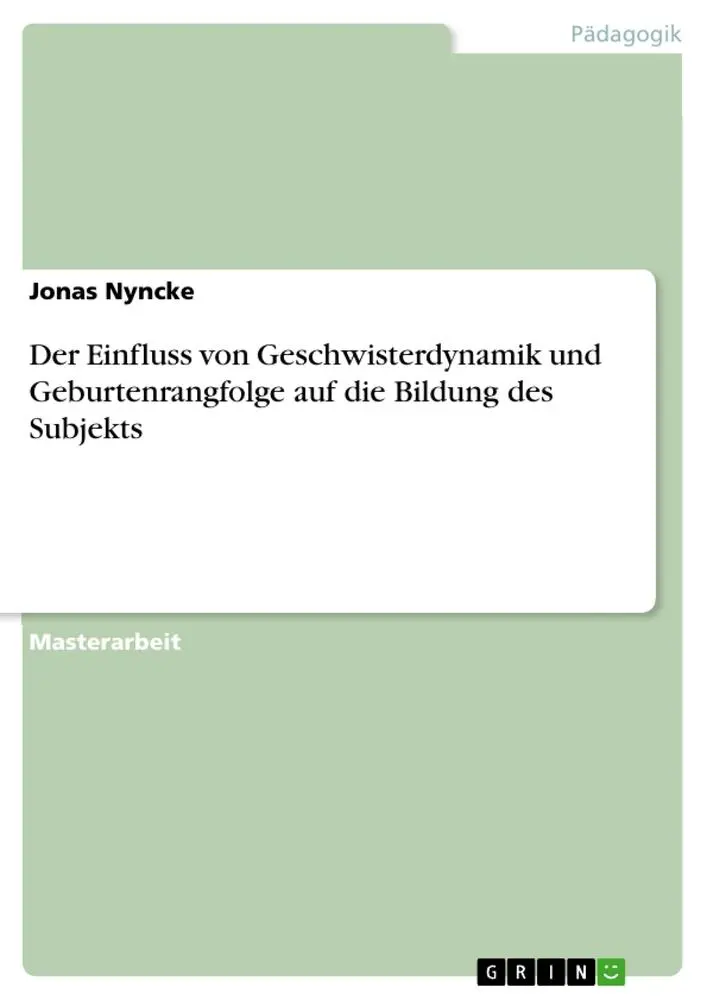 Cover: 9783668119468 | Der Einfluss von Geschwisterdynamik und Geburtenrangfolge auf die...