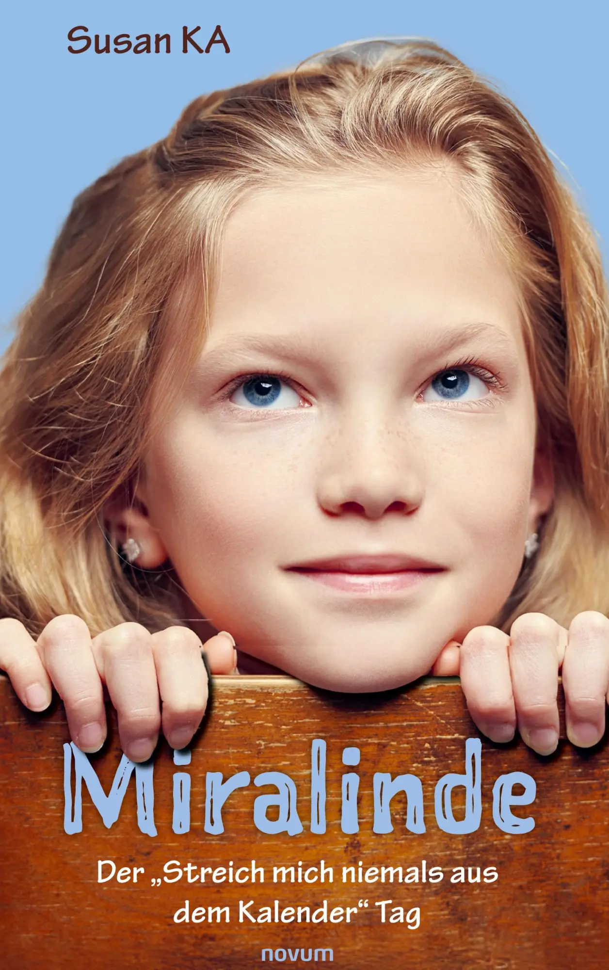 Cover: 9783991309468 | Miralinde | Der "Streich mich niemals aus dem Kalender" Tag | Susan KA