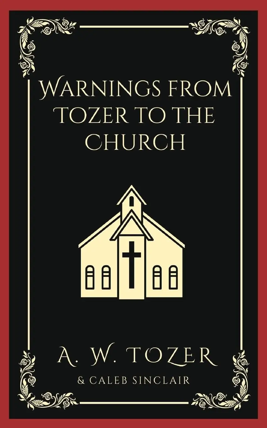 Cover: 9789360079468 | Warnings from Tozer to the Church | A. W. Tozer (u. a.) | Taschenbuch
