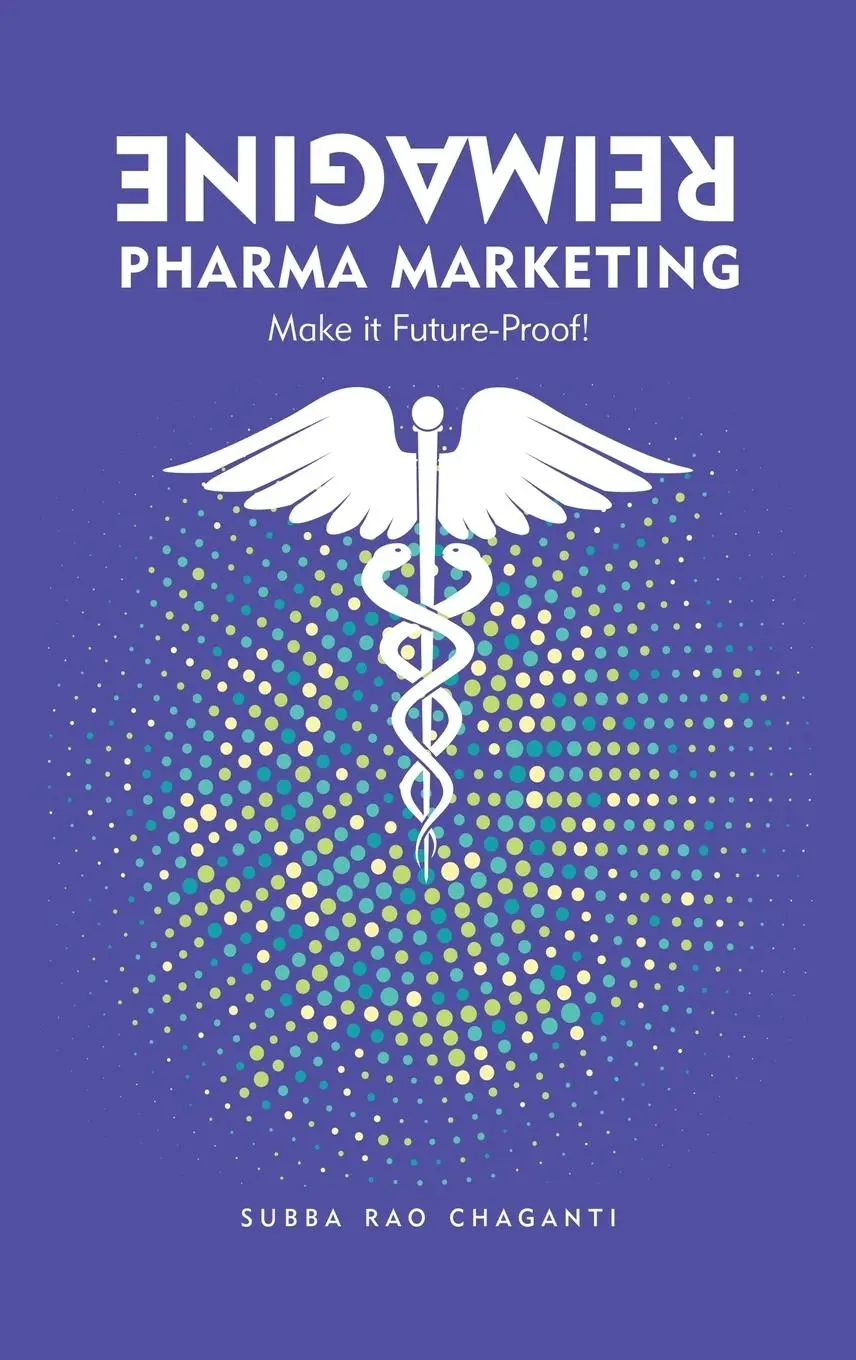 Cover: 9789395039468 | Reimagine Pharma Marketing | Make it Future Proof | Subba Rao Chaganti