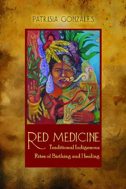 Cover: 9780816529568 | Red Medicine | Traditional Indigenous Rites of Birthing and Healing