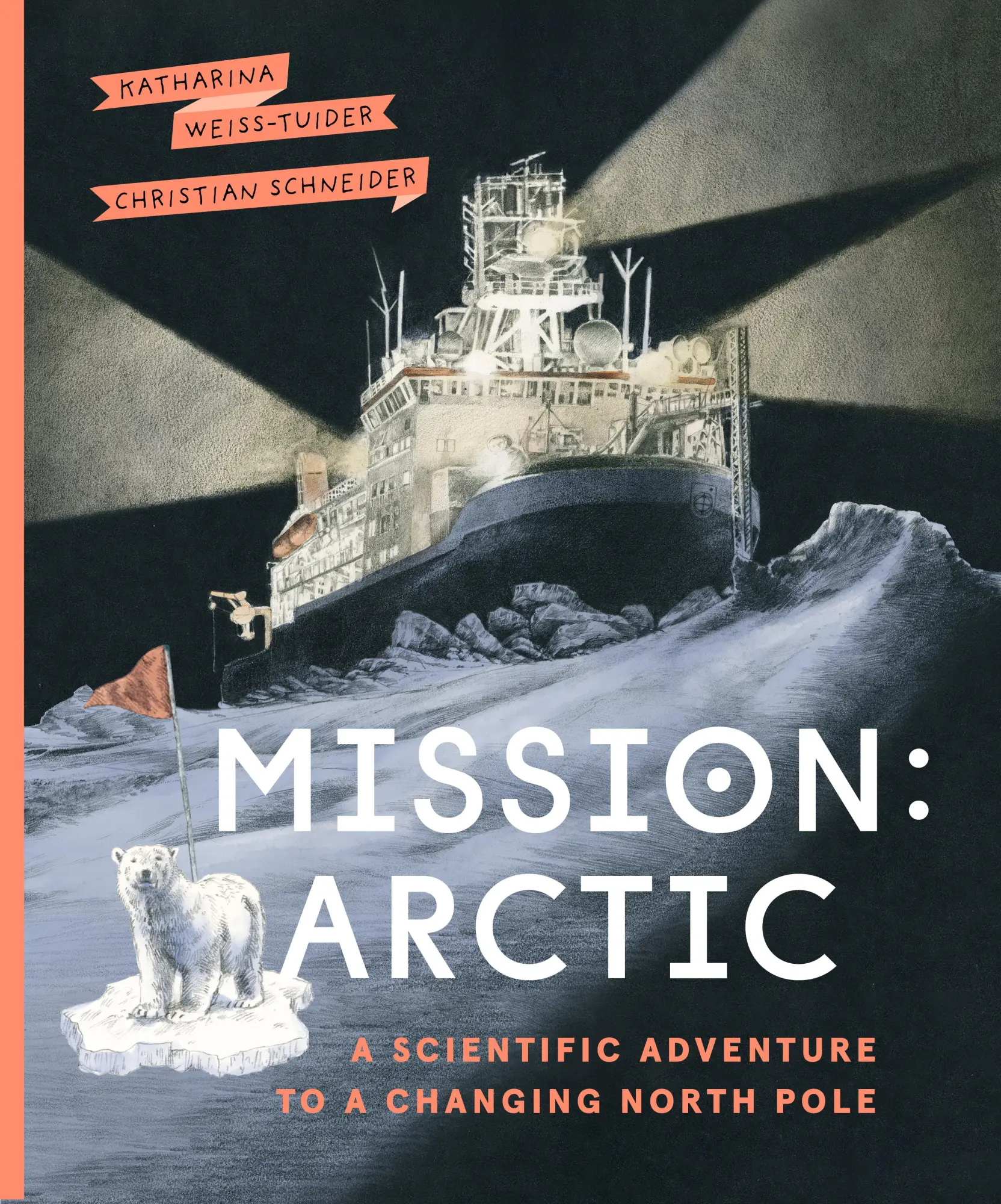 Cover: 9781771649568 | Mission: Arctic | A Scientific Adventure to a Changing North Pole