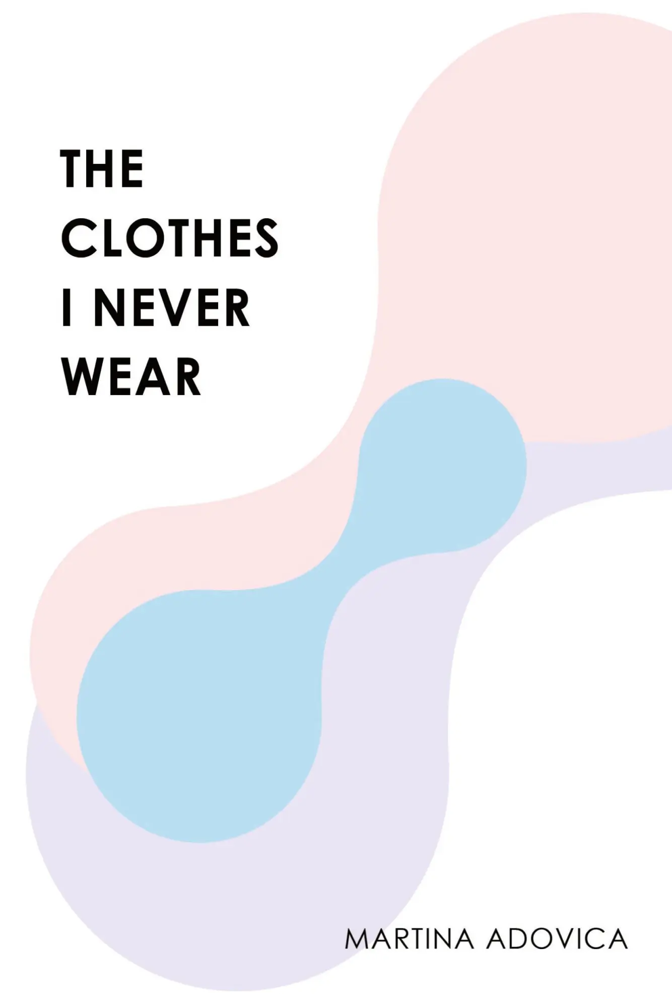 Cover: 9781804399668 | The Clothes I Never Wear | Martina Adovica | Taschenbuch | Englisch