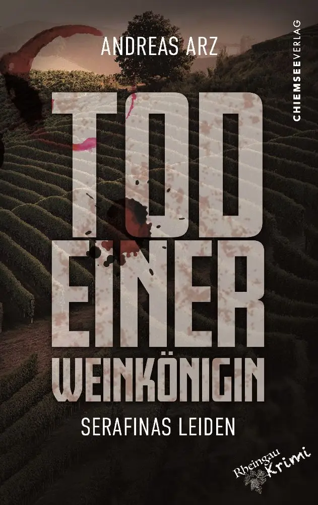 Cover: 9783988659668 | Tod einer Weinkönigin - Serafinas Leiden | Andreas Arz | Taschenbuch