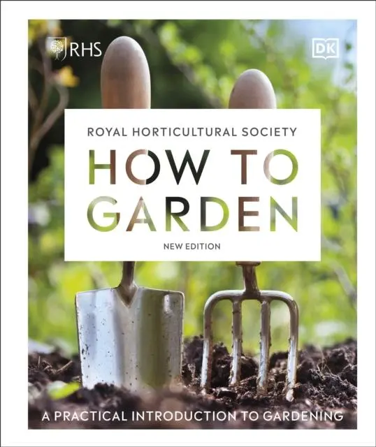 Cover: 9780241459768 | RHS How to Garden New Edition | A Practical Introduction to Gardening