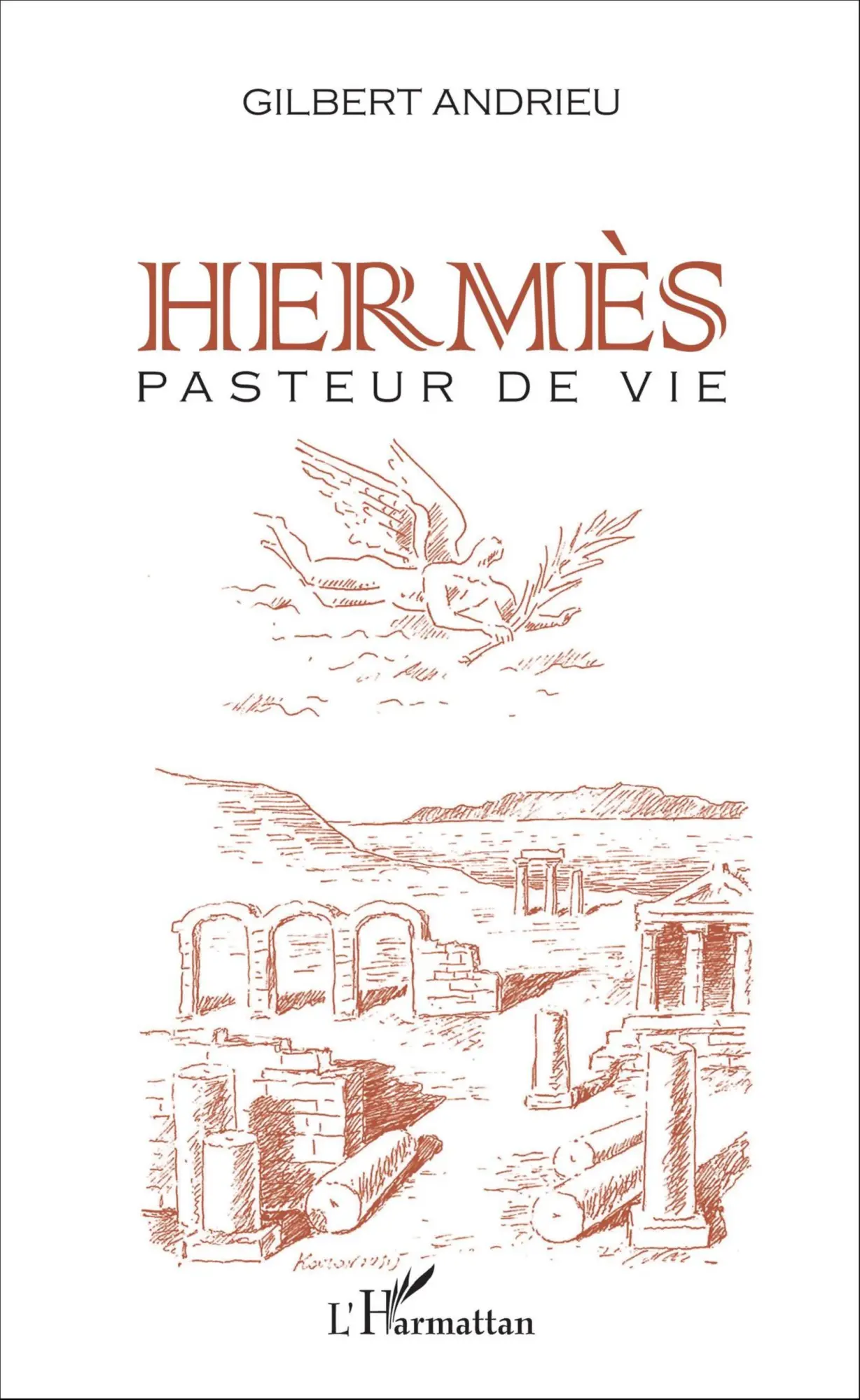 Cover: 9782343089768 | Hermès | Pasteur de vie | Gilbert Andrieu | Taschenbuch | 154 S.