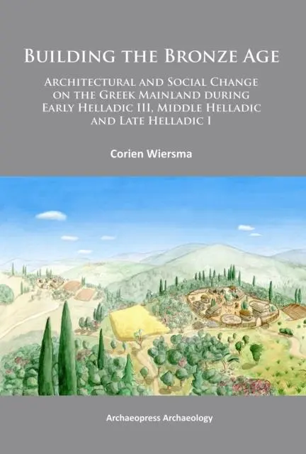 Cover: 9781905739868 | Building the Bronze Age | Corien Wiersma | Taschenbuch | Englisch